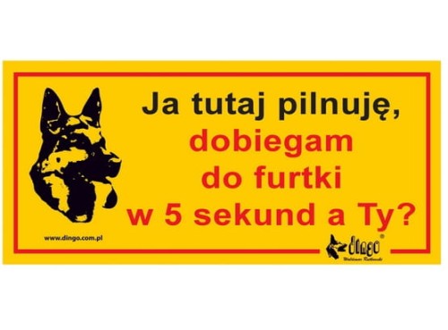 Przejdź do produktu Dingo Tabliczka ostrzegawcza "Ja tutaj pilnuję, dobiegam do furtki w 5 sekund, a Ty?"